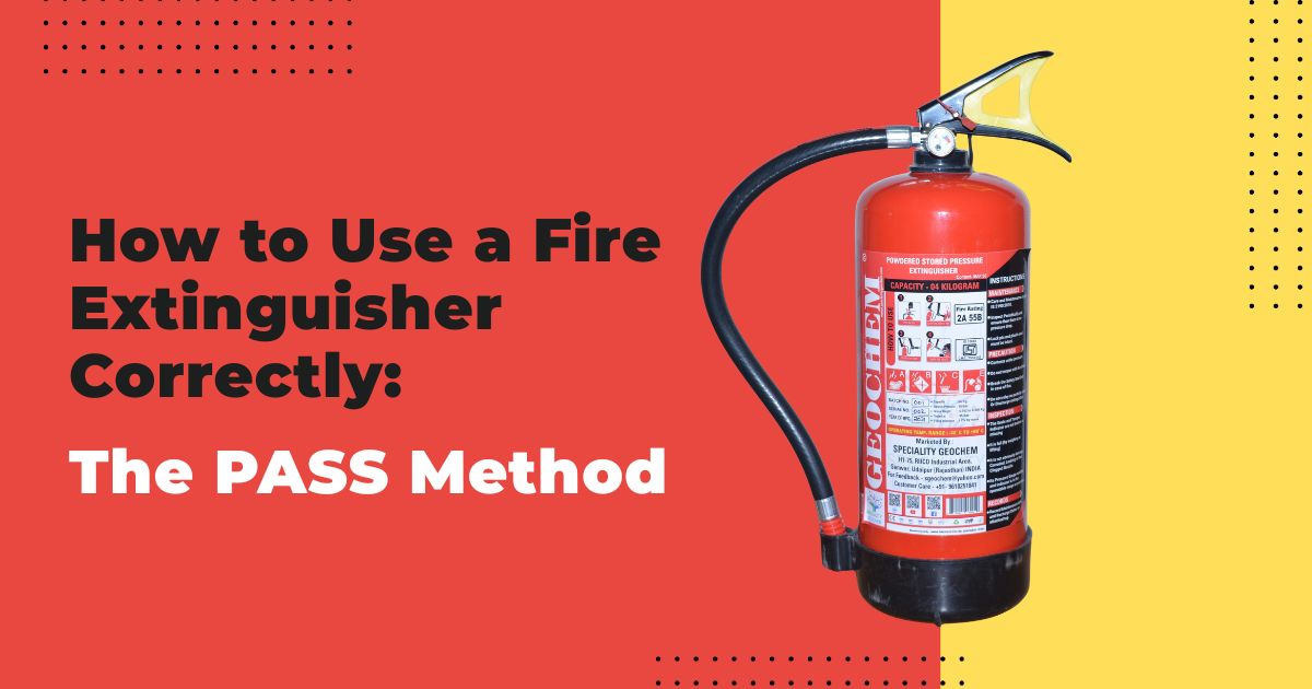 How to Use a Fire Extinguisher Correctly: The PASS Method