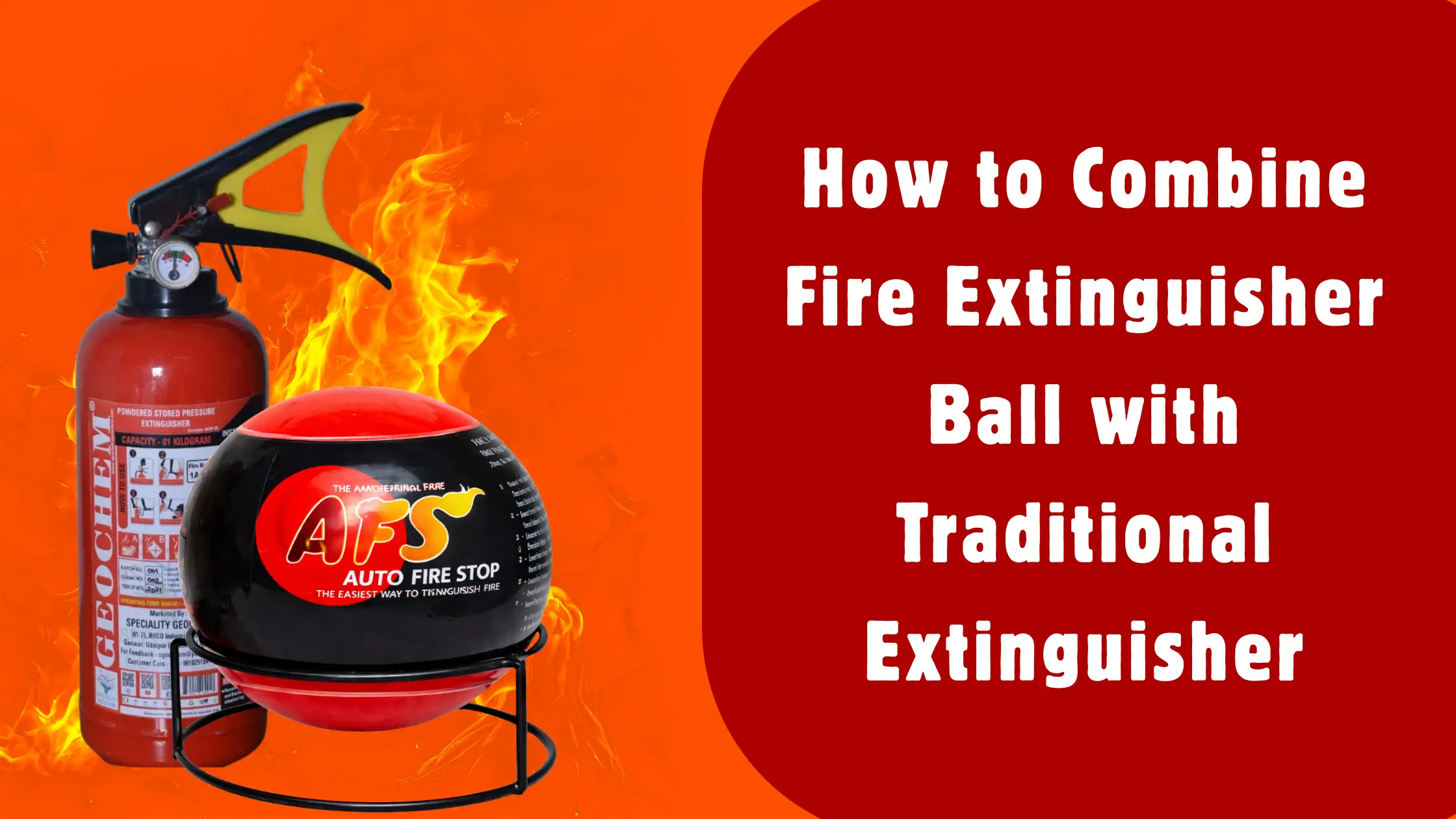 Layered Fire Protection: How to Combine Fire Extinguisher Ball with Traditional Extinguisher